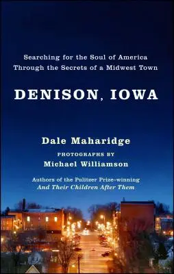 Denison, Iowa : À la recherche de l'âme de l'Amérique à travers les secrets d'une ville du Midwest - Denison, Iowa: Searching for the Soul of America Through the Secrets of a Midwest Town