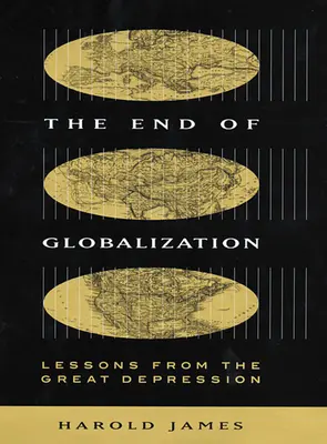 La fin de la mondialisation : Les leçons de la Grande Dépression - End of Globalization: Lessons from the Great Depression