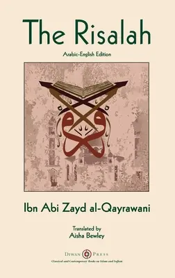 Risalah : Ibn Abi Zayd al-Qayrawani - édition arabe-anglais - Risalah: Ibn Abi Zayd al-Qayrawani - Arabic-English edition