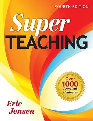 Super enseignement : plus de 1000 stratégies pratiques - Super Teaching: Over 1000 Practical Strategies