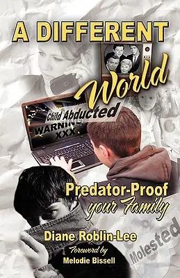 Un monde différent : Protégez votre famille contre les prédateurs - A Different World: Predator-Proof Your Family