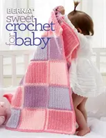 Crochet doux pour bébé - Sweet Crochet for Baby