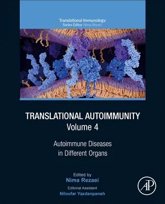 L'auto-immunité translationnelle : Maladies auto-immunes dans différents organes - Volume 4 - Translational Autoimmunity: Autoimmune Diseases in Different Organsvolume 4