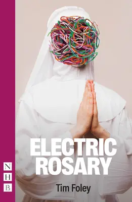 Rosaire électrique (NHB Modern Plays) - Electric Rosary (NHB Modern Plays)