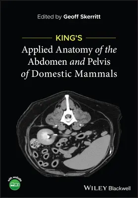 King's Applied Anatomy of the Abdomen and Pelvis o f Domestic Mammals (Anatomie appliquée de l'abdomen et du bassin des mammifères domestiques) - King's Applied Anatomy of the Abdomen and Pelvis o f Domestic Mammals