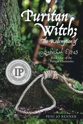 Sorcière puritaine ; La rédemption de Rebecca Eames : Le premier tome des Chroniques puritaines - Puritan Witch; The Redemption of Rebecca Eames: Book One of the Puritan Chronicles