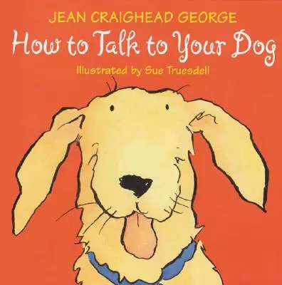 Comment parler à son chien - How to Talk to Your Dog