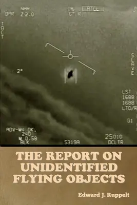 Le rapport sur les objets volants non identifiés - The Report on Unidentified Flying Objects