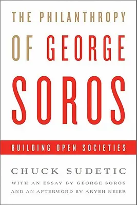 La philanthropie de George Soros : construire des sociétés ouvertes - The Philanthropy of George Soros: Building Open Societies