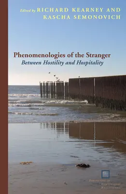 Phénoménologies de l'étranger : entre hostilité et hospitalité - Phenomenologies of the Stranger: Between Hostility and Hospitality