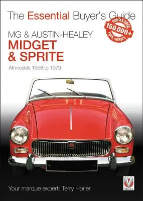 MG & Austin-Healey Midget & Sprite : Tous les modèles de 1958 à 1979 - MG & Austin-Healey Midget & Sprite: All Models 1958 to 1979