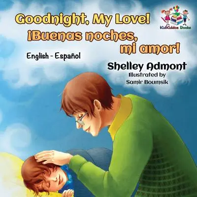 Bonne nuit, mon amour ! Anglais Espagnol - Goodnight, My Love!: English Spanish
