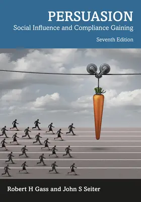 Persuasion : L'influence sociale et l'obtention de la conformité - Persuasion: Social Influence and Compliance Gaining