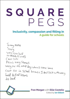Square Pegs : Inclusivité, compassion et intégration - Un guide pour les écoles - Square Pegs: Inclusivity, Compassion and Fitting in - A Guide for Schools