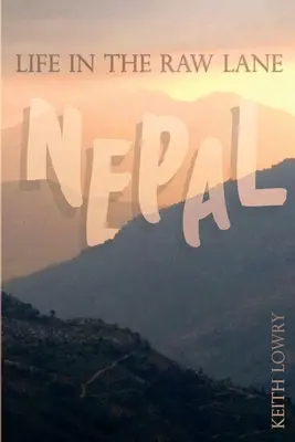 La vie à l'état brut : Le Népal - Life in the Raw Lane: Nepal