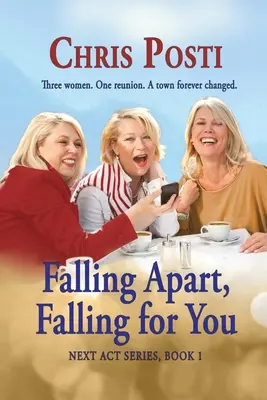 La chute de la vie, la chute de l'amour : La vraie vie et la romance pour les femmes de plus de 50 ans - Falling Apart, Falling for You: Real Life And Romance for the 50+ Woman