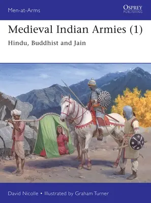 Armées indiennes médiévales (1) : Hindous, bouddhistes et jaïns - Medieval Indian Armies (1): Hindu, Buddhist and Jain