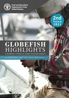 GLOBEFISH Highlights - Une mise à jour trimestrielle des marchés mondiaux des produits de la mer - 2ème numéro 2021, avec les statistiques annuelles 2020 - GLOBEFISH Highlights - A quarterly update on world seafood markets - 2nd issue 2021, with Annual 2020 Statistics