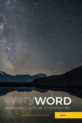 everyWORD : Jean : Écriture, schéma, commentaire (ESV) - everyWORD: John: Scripture, Outline, Commentary (ESV)