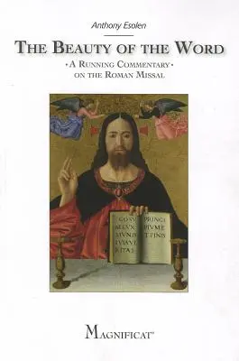 La beauté de la parole : Un commentaire sur le Missel romain - The Beauty of the Word: A Running Commentary on the Roman Missal