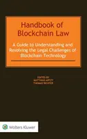 Handbook of Blockchain Law : Un guide pour comprendre et résoudre les défis juridiques de la technologie Blockchain - Handbook of Blockchain Law: A Guide to Understanding and Resolving the Legal Challenges of Blockchain Technology