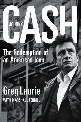 Johnny Cash : La rédemption d'une icône américaine - Johnny Cash: The Redemption of an American Icon