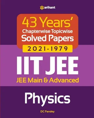 43 ans d'épreuves résolues par chapitre et par thème (2021-1979) Physique de l'IIT JEE - 43 Years Chapterwise Topicwise Solved Papers (2021-1979) IIT JEE Physics