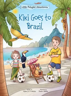 Kiki va au Brésil : Livre d'images pour enfants - Kiki Goes to Brazil: Children's Picture Book