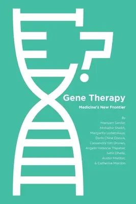 La thérapie génique : La nouvelle frontière de la médecine - Gene Therapy: Medicine's New Frontier