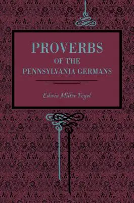 Proverbes des Allemands de Pennsylvanie - Proverbs of the Pennsylvania Germans