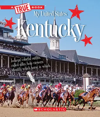 Kentucky (un livre vrai : Mes États-Unis) - Kentucky (a True Book: My United States)