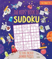 Livre de Sudoku pour enfants - 82 puzzles de chiffres amusants - Kids' Book of Sudoku - 82 Fun-Packed Number Puzzles