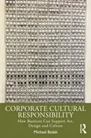 Responsabilité culturelle des entreprises : comment les entreprises peuvent soutenir l'art, le design et la culture - Corporate Cultural Responsibility: How Business Can Support Art, Design, and Culture