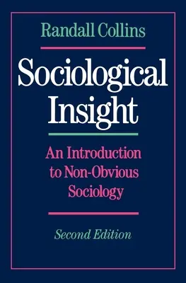 Sociological Insight : Une introduction à la sociologie non évidente - Sociological Insight: An Introduction to Non-Obvious Sociology