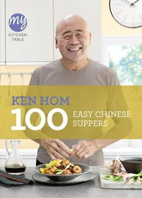 Ma table de cuisine : 100 repas chinois faciles - My Kitchen Table: 100 Easy Chinese Suppers