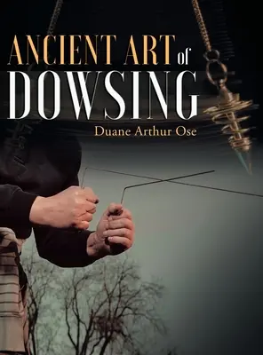 L'art ancien de la radiesthésie - Ancient Art of Dowsing