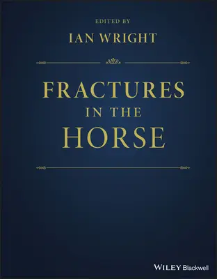 Les fractures du cheval - Fractures in the Horse