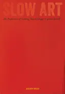 L'art lent : L'expérience du regard, des images sacrées à James Turrell - Slow Art: The Experience of Looking, Sacred Images to James Turrell