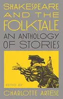 Shakespeare et le conte populaire : Une anthologie d'histoires - Shakespeare and the Folktale: An Anthology of Stories