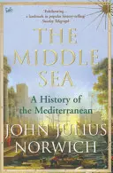 La mer du Milieu - Une histoire de la Méditerranée - Middle Sea - A History of the Mediterranean