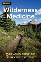 La médecine en milieu sauvage : Au-delà des premiers secours - Wilderness Medicine: Beyond First Aid