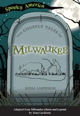 Les histoires fantômes de Milwaukee - The Ghostly Tales of Milwaukee