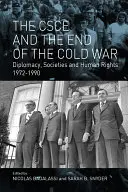 La CSCE et la fin de la guerre froide : diplomatie, sociétés et droits de l'homme, 1972-1990 - The CSCE and the End of the Cold War: Diplomacy, Societies and Human Rights, 1972-1990