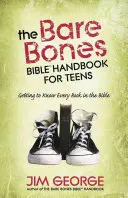 Le manuel Bare Bones Bible(r) pour les adolescents : Apprendre à connaître chaque livre de la Bible - The Bare Bones Bible(r) Handbook for Teens: Getting to Know Every Book in the Bible