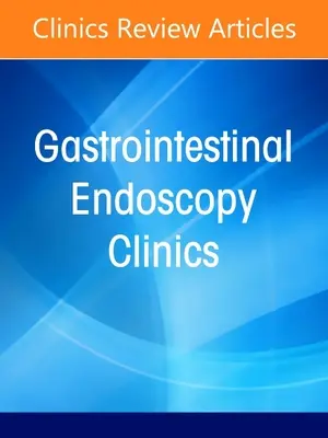 Cancer gastrique, un numéro des cliniques d'endoscopie gastro-intestinale - Gastric Cancer, an Issue of Gastrointestinal Endoscopy Clinics