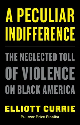 Une indifférence particulière : L'impact négligé de la violence sur l'Amérique noire - A Peculiar Indifference: The Neglected Toll of Violence on Black America