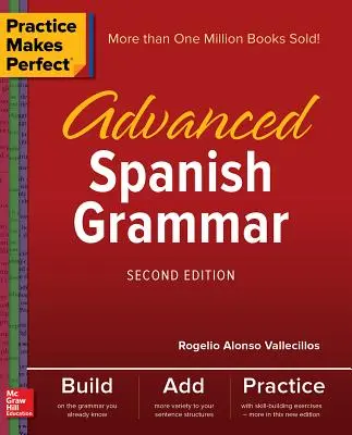 La pratique rend parfait : Grammaire espagnole avancée, deuxième édition - Practice Makes Perfect: Advanced Spanish Grammar, Second Edition