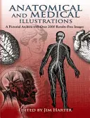 Illustrations anatomiques et médicales : Une archive picturale avec plus de 2000 images libres de droits - Anatomical and Medical Illustrations: A Pictorial Archive with Over 2000 Royalty-Free Images