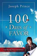 100 jours de faveur : Lectures quotidiennes des faveurs non méritées - 100 Days of Favor: Daily Readings From Unmerited Favor