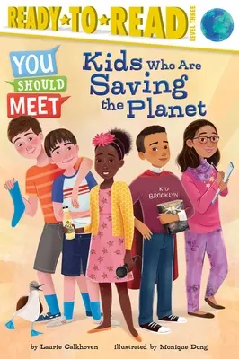 Les enfants qui sauvent la planète : Prêt-à-lire niveau 3 - Kids Who Are Saving the Planet: Ready-To-Read Level 3